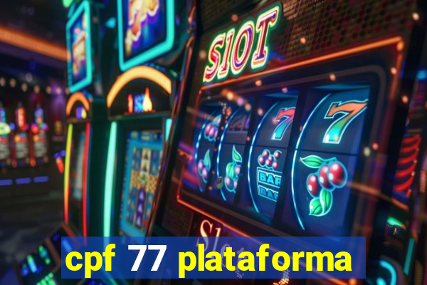 cpf 77 plataforma